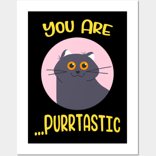 You are Purrtastic Cute Funny Cat Kitty Feline Pun Posters and Art